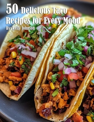 50 Delicious Taco Recipes for Every Mood Paperback Marick Booster