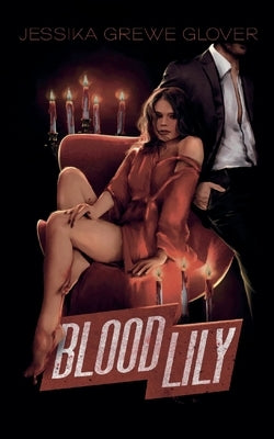 BloodLily by Grewe Glover, Jessika