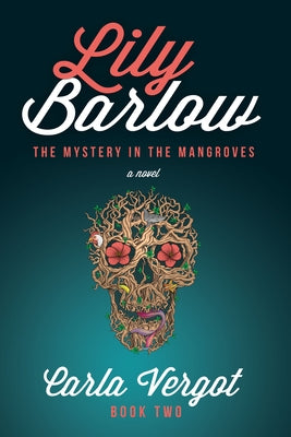 Lily Barlow Book Two: The Mystery in the Mangroves Paperback Morgan James Fiction