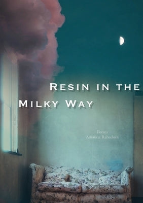 Resin in the Milky Way Paperback Cathexis Northwest Press