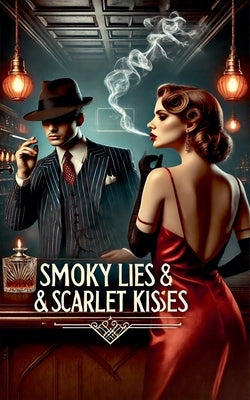 Smoky Lies & Scarlet Kisses by Quackenbush, Faith