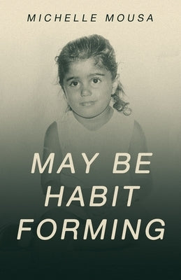 May Be Habit Forming Paperback Archway Publishing