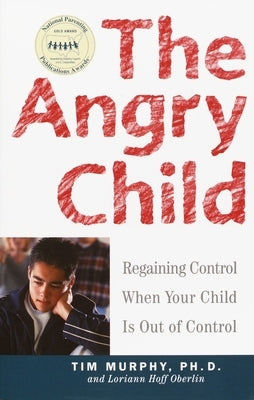 The Angry Child: Regaining Control When Your Child Is Out of Control Paperback Harmony