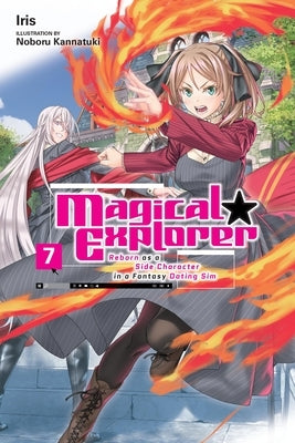 Magical Explorer, Vol. 7 (Light Novel): Reborn as a Side Character in a Fantasy Dating Sim Volume 7 Paperback Yen on