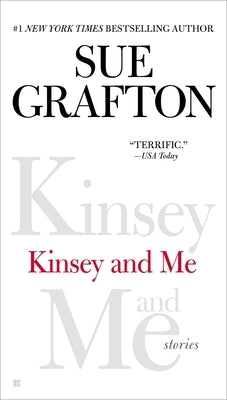 Kinsey and Me: Kinsey and Me: Stories by Grafton, Sue