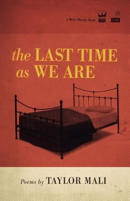 The Last Time as We Are Paperback Write Bloody Publishing