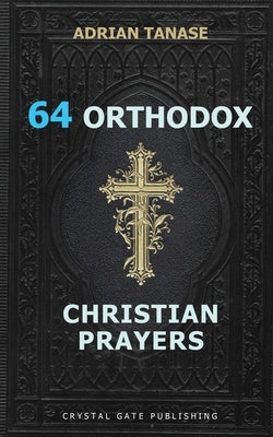 64 Orthodox Christian Prayers Paperback Independently Published