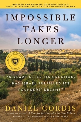 Impossible Takes Longer: 75 Years After Its Creation, Has Israel Fulfilled Its Founders' Dreams? Paperback Ecco Press