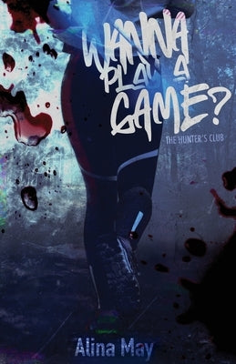 Wanna Play a Game? by May, Alina