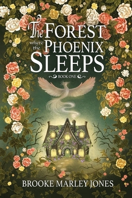The Forest Where the Phoenix Sleeps Paperback Brooke Jones
