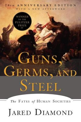 Guns, Germs, and Steel: The Fates of Human Societies Paperback W. W. Norton & Company
