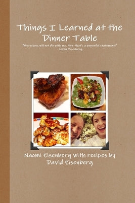 Things I Learned at the Dinner Table Paperback Lulu.com