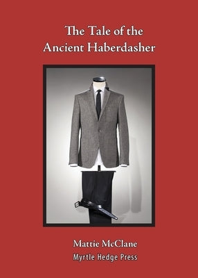 The Tale of the Ancient Haberdasher Paperback Myrtle Hedge Press