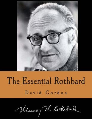 The Essential Rothbard (Large Print Edition) by Gordon, David