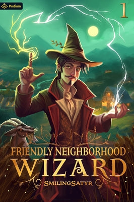 Friendly Neighborhood Wizard: A Cozy Fantasy Paperback Podium Publishing