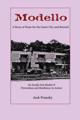Modello: A Story of Hope for the Inner City and Beyond: An Inside-Out Model of Prevention and Resiliency in Action Paperback CCB Publishing