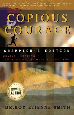 Copious Courage (Champion's Edition): Moving, Shaking, and Confronting the Odds Against You Paperback Dreamer Reign Media