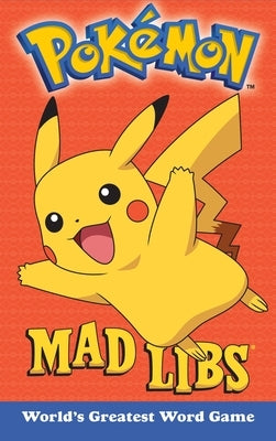 Pokemon Mad Libs: World's Greatest Word Game Paperback Mad Libs