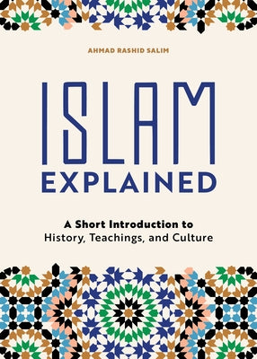Islam Explained: A Short Introduction to History, Teachings, and Culture Paperback Callisto