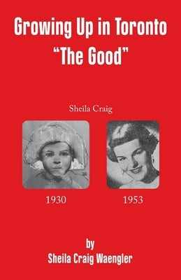 Growing Up in Toronto "The Good" Paperback Iguana Books