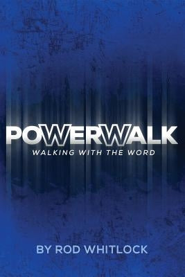 PowerWalk: A Student Devotional Paperback Rod Whitlock