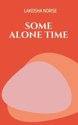 Some Alone Time Paperback Bookleaf Publishing