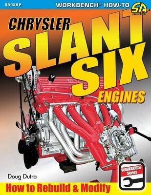 Chrysler Slant Six Engines: How to Rebuild and Modify Paperback Sa Design