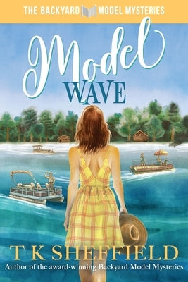 Model Wave: Romance, boats, and bad business in the Wisconsin Northwoods Paperback Making Hay Press