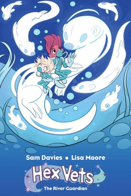 Hex Vets: The River Guardian by Davies, Sam