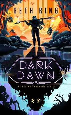 Dark Dawn: A Fantasy Litrpg Adventure by Ring, Seth