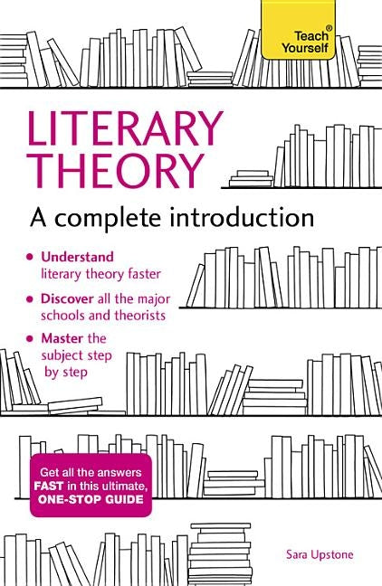 Literary Theory: A Complete Introduction Paperback Teach Yourself
