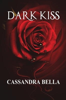 Dark Kiss by Bella, Cassandra