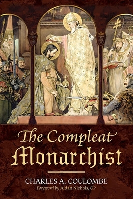 The Compleat Monarchist by Coulombe, Charles a.