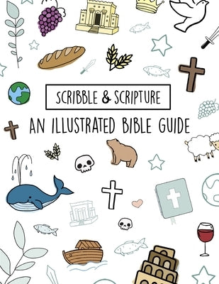 Paperback of Scribble and Scripture: The Bible Made Simple by Independently Published, featuring colorful illustrations and easy-to-understand text.