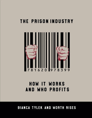 The Prison Industry: How It Works and Who Profits Paperback New Press