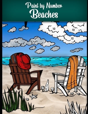 Paint by Number Beaches: Stress relieving coloring book with more than 100 pages to color Paperback Independently Published