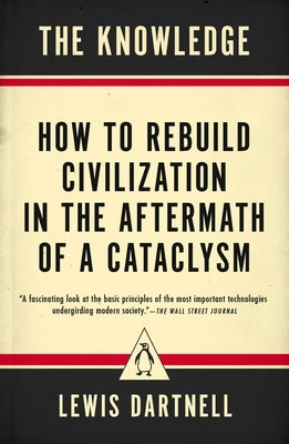 Paperback copy of The Knowledge book by Penguin Books, featuring a cover with illustrations related to rebuilding civilization after a cataclysm.