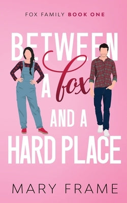 Between a Fox and a Hard Place Paperback Mary Frame