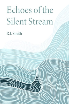 Echoes of the Silent Stream Paperback Palmetto Publishing