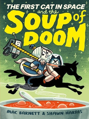 El Primer Gato En El Espacio Y El Caldito Maldito / The First Cat in Space and the Cursed Broth by Barnett, Mac