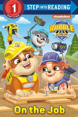 Paperback of "On the Job" from Paw Patrol: Rubble & Crew, featuring colorful cover art with Rubble and his crew in action.