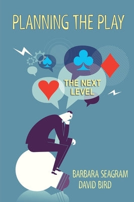 Planning the Play - The Next Level by Seagram, Barbara