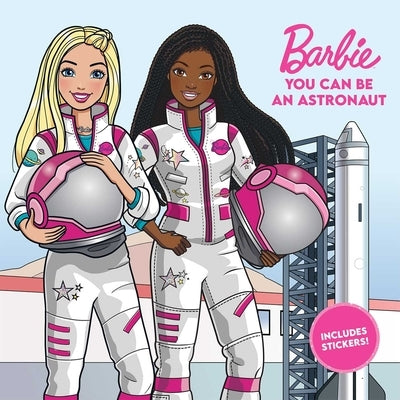 Barbie: You Can Be an Astronaut Paperback Mattel