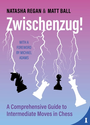 Zwischenzug: A Comprehensive Guide to Intermediate Moves in Chess Paperback Chessable