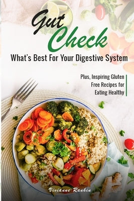 Gut Check - What's Best for Your Digestive System: Plus ... Inspiring Gluten Free Recipes for Eating Healthy Paperback Book Writing Inc