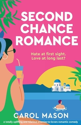Second Chance Romance: A totally uplifting and hilarious enemies-to-lovers romantic comedy Paperback Bookouture