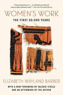 Women's Work: The First 20,000 Years Paperback W. W. Norton & Company