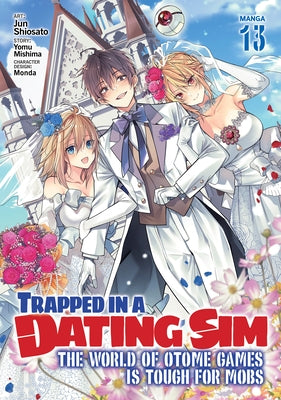 Trapped in a Dating Sim: The World of Otome Games Is Tough for Mobs (Manga) Vol. 13 by Mishima, Yomu