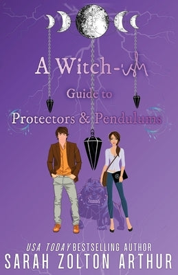 Paperback copy of "A Witch-ish Guide to Protectors & Pendulums" by Irving House Press, featuring the book cover with mystical illustrations.