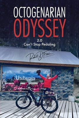 Octogenarian Odyssey Part 2: Can't Stop Pedaling Paperback Authors' Tranquility Press